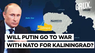 US Backs Lithuania Over Kaliningrad Transit Ban, Putin Fumes l Is Russia Vs NATO War Imminent?