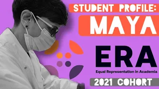 Student Profile: Maya | Equal Representation Academia | ERA 2021 Cohort