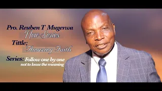 AMAZING FAITH || EPISODE ONE || PROF. REUBEN T MUGERWA ||