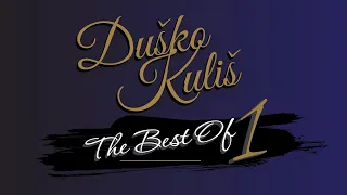 DUŠKO KULIŠ - THE BEST OF 1