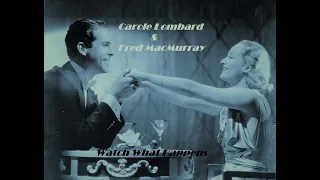 Carole Lombard & Fred MacMurray: Watch What Happens