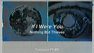 If I Were You - Nothing But Thieves (Tradução PT-BR)