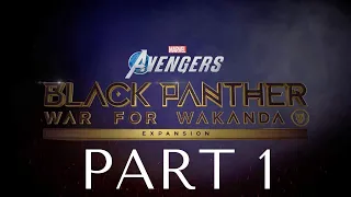 MARVEL'S AVENGERS - THE WAY IT BEGAN - (Black Panther: War For Wakanda) - Part 1 Walkthrough 2021