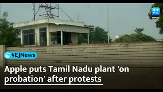 After mass food poisioning & protests, Apple puts Tamil Nadu iPhone plant 'on probation'