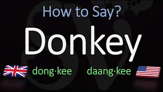 How to Pronounce Donkey? British Vs. American English Pronunciation