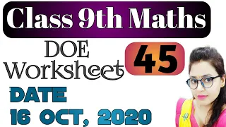 Worksheet 45|| Class 9 Maths:16 October 2020|| Doe Worksheet