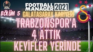 FOOTBALL MANAGER 2021 GALATASARAY KARİYERİ / Trabzonspor'a 4 Attık Keyifler Yerinde
