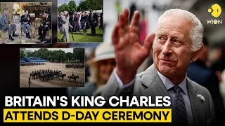 King Charles LIVE: British ceremony marking 80th anniversary of D-Day landings | WION LIVE