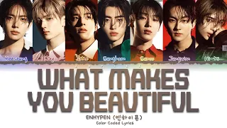 ENHYPEN - What Makes You Beautiful (Original by One Direction) | Color Coded Lyrics (Eng)