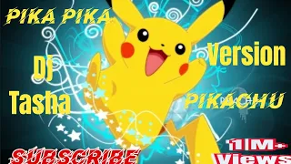 pika pika Pikachu song dj Tasha version | pika pi Pikachu | dj tasha version |