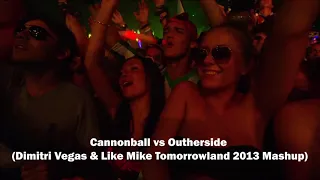 Cannonball vs Outherside (Dimitri Vegas & Like Mike Tomorrowland 2013 Mashup)