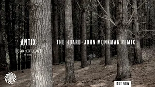 Antix - The Hoard (John Monkman remix)