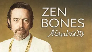 Alan Watts | Zen Bones