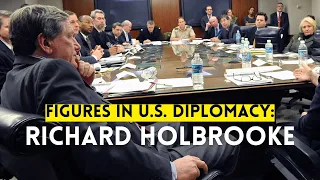 Figures in U.S. Diplomacy: Remembering Richard Holbrooke