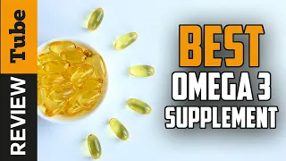 ✅ Omega 3: Best Omega 3 Supplement 2021 (Buying Guide)