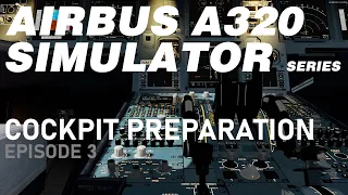 Airbus A320 | Normal Procedures | Cockpit Preparation