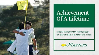 Hideki Matsuyama Is Focused on Defending His Masters Title | The Masters