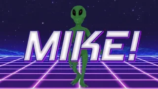 HAPPY BIRTHDAY MIKE! - ALIEN REMIX