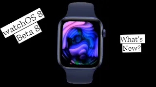 watchOS 8 Beta 8 is Out! - What's New?