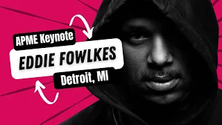 Keynote: Eddie Fowlkes