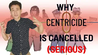 Centricide Is CANCELLED