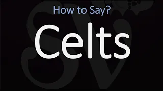 How to Pronounce Celts? (CORRECTLY)