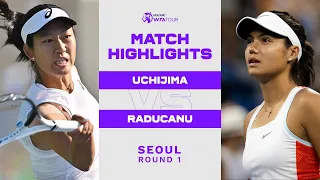 Moyuka Uchijima vs. Emma Raducanu | 2022 Seoul Round 1 | WTA Match Highlights