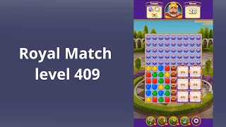 Royal Match Level 409 - NO BOOSTERS