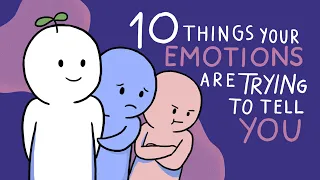 10 Things Your Emotions Are Trying To Tell You