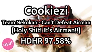 Cookiezi | Can't Defeat Airman [Holy Shit! It's Airman!!] | 97.58% HDHR x4 Miss | Liveplay