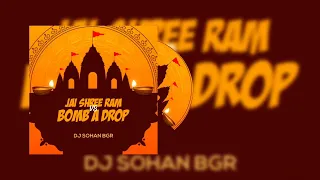 Jai Shree Ram x Bomb a drop // Ram Navami Special // Dj Sohan Bgr
