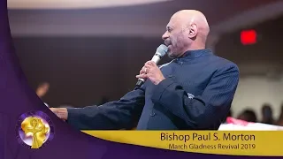 March Gladness 2019 - Bishop Paul S. Morton