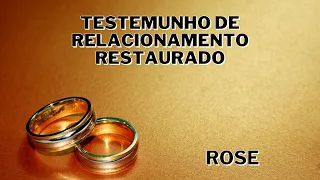 TESTEMUNHO DE CASAMENTO RESTAURADO - ROSE