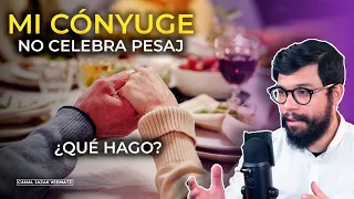 Mi cónyuge no quiere guardar PESAJ o Panes sin Levadura ¿Qué hago? | Fiestas del Eterno