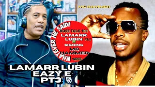 Lubin Lamarr MC Hammer was More Gangsta than Suge Night &Eazy-E We Discovered after Signing (Part 3)