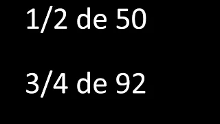 fraccion de un numero 1/2 de 50 , 3/4 de 92 , ejemplos resueltos