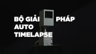 Bộ giải pháp Auto Timelapse - Time lapse Construction Camera