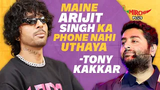 "Arijit Singh का call नहीं Udhaya" Says Tony Kakkar