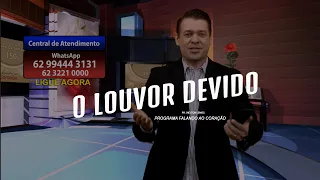 O LOUVOR DEVIDO | Programa Falando ao Coração | Pastor Welton Lemos.