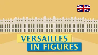 Versailles in figures