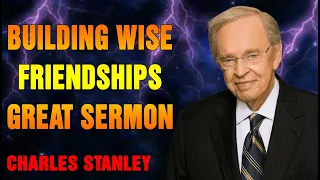 Charles Stanley 2023 - Building Wise Friendships
