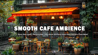 Smooth Coffee Shop Ambience ☕ Sweet Bossa Nova Jazz Music for Positive Mood Start the Day