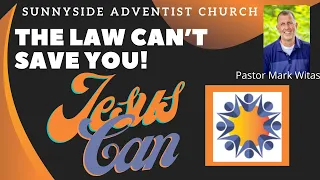 "The Law Can't Save You! But Jesus Can" Pastor Mark Witas