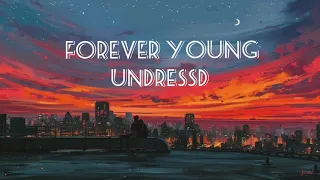 Forever young - UNDRESSD (slowed & reverb)