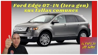 Fallas comunes de la Ford Edge 2007 al 2014.