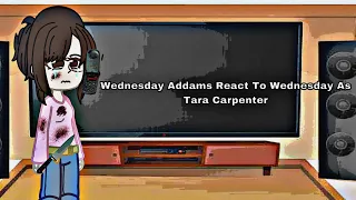 Wednesday Addams || React To || Wednesday As || Tara Carpenter || Scream