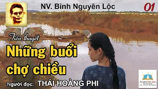 NHỮNG BUỔI CHỢ CHIỀU. Tập 01. NV. Bình Nguyên Lộc. Người đọc: Thái Hoàng Phi