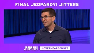 Final Jeopardy! Jitters | Overheard on Set | JEOPARDY!