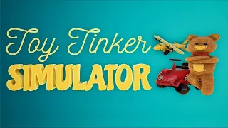 Прохождение игры "Toy Tinker: Simulator"