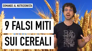 9 falsi miti sui cereali